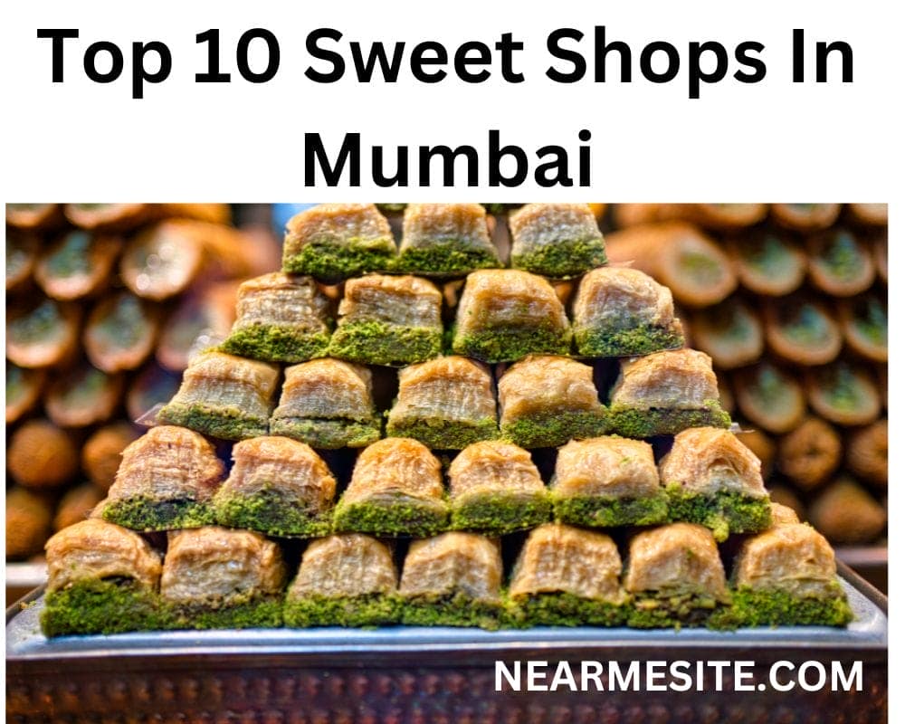 Top 10+ Sweets Shops In Mumbai
