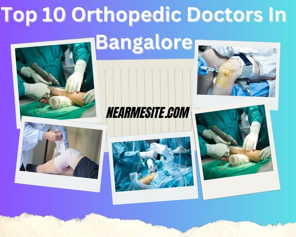 Top 10+ Orthopedic Doctors Near Me In Bangalore