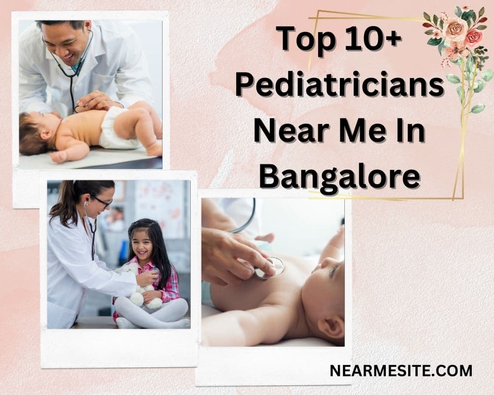 Top 10+ Pediatrician Near Me In Bangalore