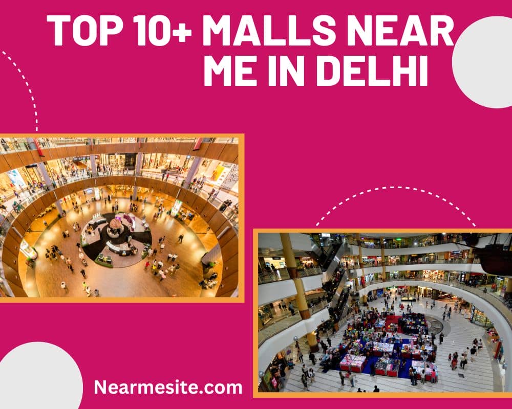Top 10+ Malls Near Me In Delhi