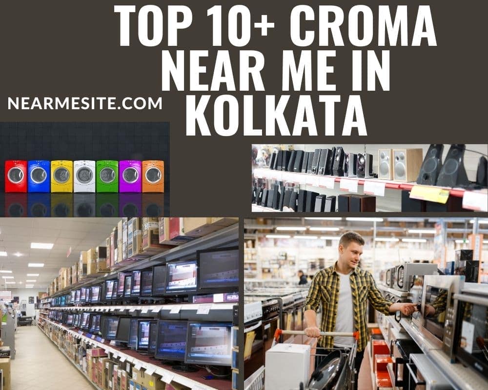 Top 10+ Croma Near Me In Kolkata