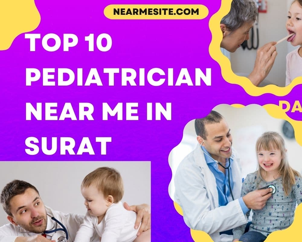 Top 10 Pediatrician Near Me In Surat
