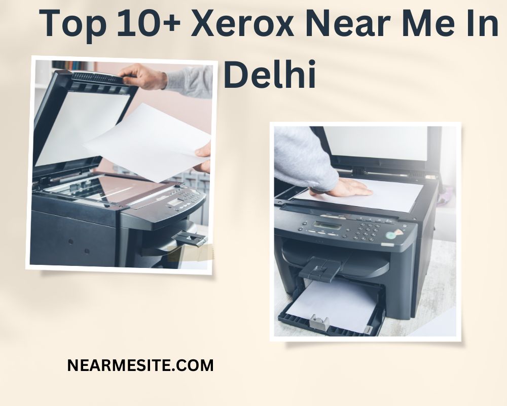 Top 10+ Xerox Near Me In Delhi