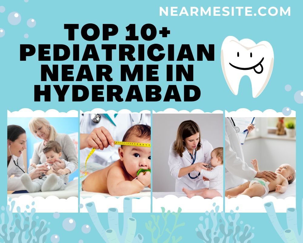 Top 10+ Pediatrician Near Me In Hyderabad