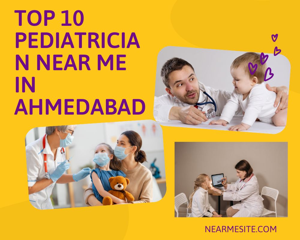 Top 10 Pediatrician Near Me In Ahmedabad