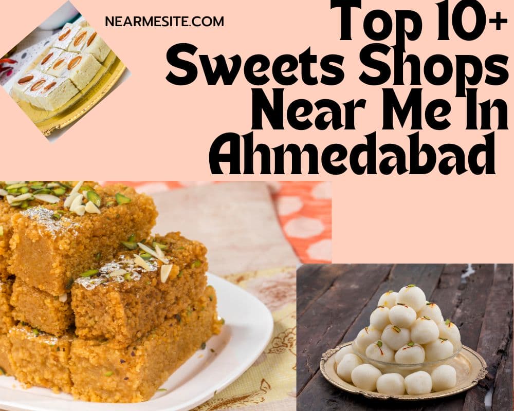 Top 10+ Sweets Shops Near Me In Ahmedabad