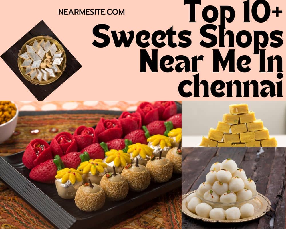 Top 10 Sweet Shops Near Me In Chennai