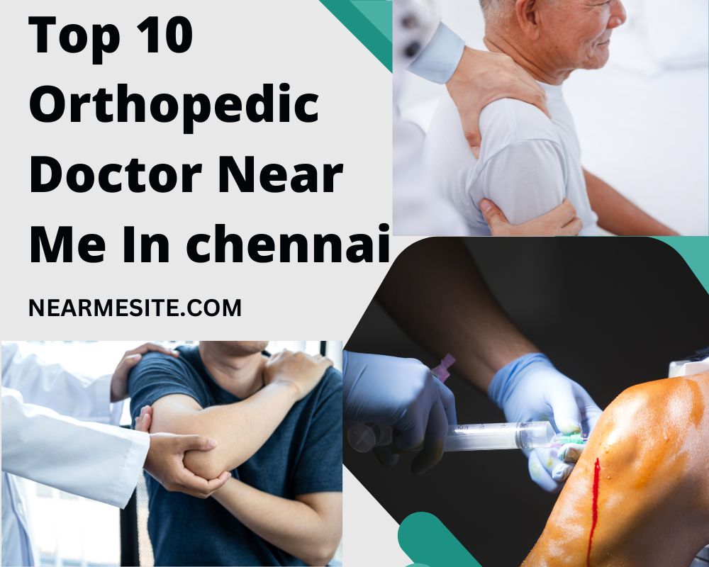 Top 10 Orthopedic Doctor Near Me In Chennai