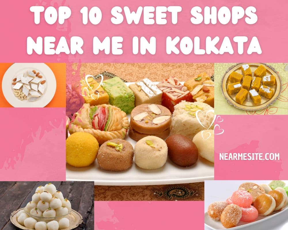 Top 10 Sweet Shops Near Me In Kolkata