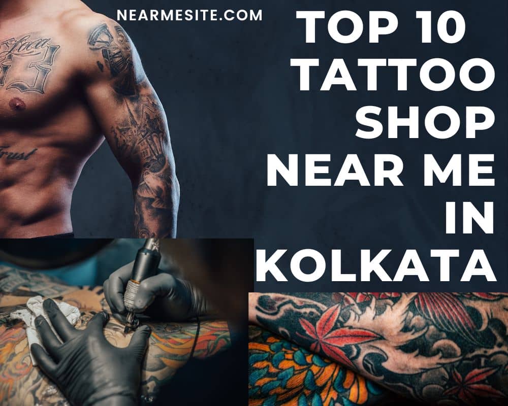 Top 10 Tattoo Shop Near Me In Kolkata