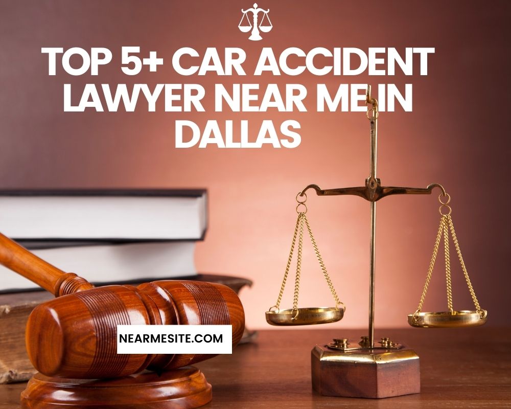 Top 5+ Car Accident Lawyer Near Me In Dallas