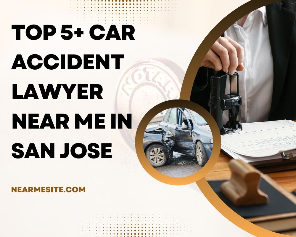 Top 5+ Car Accident Lawyer Near Me In San Jose