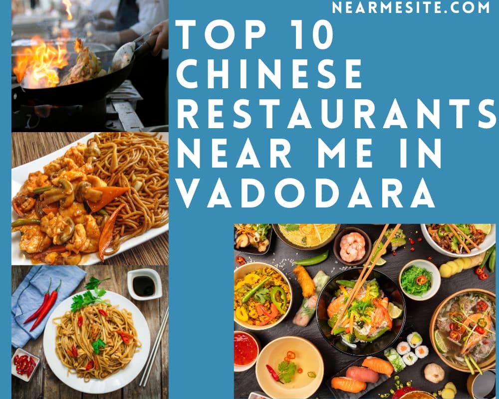 Top 10 Chinese Restaurants Near Me In Vadodara