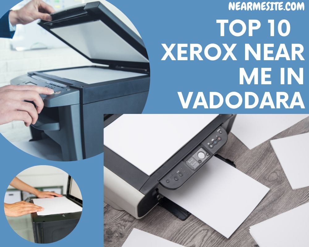 Top 10+ Xerox Near Me In Vadodara