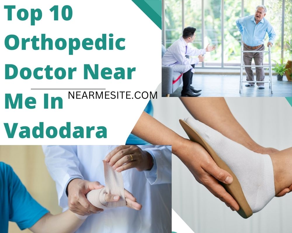 Top 10 Orthopedic Doctor Near Me In Vadodara