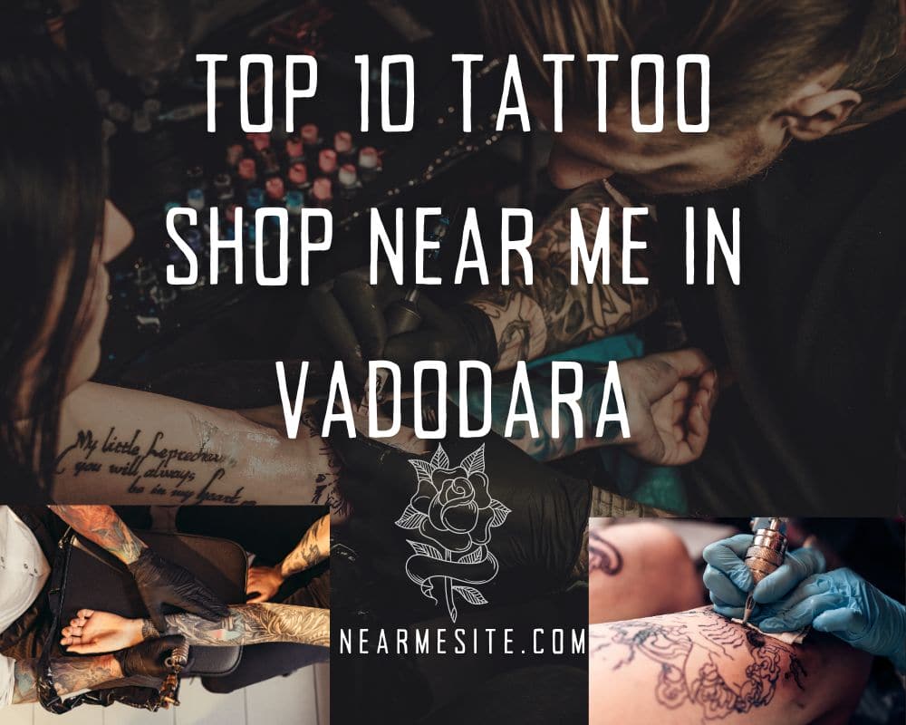 Top 10 Tattoo Shop Near Me In Vadodara