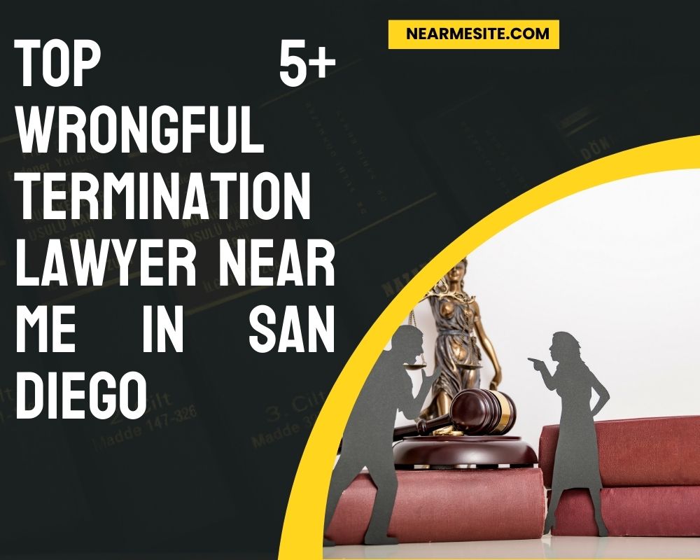 Top 5+ Wrongful Termination Lawyer Near Me In San Diego