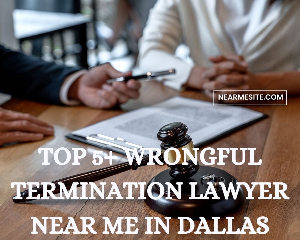 Top 5+ Wrongful Termination Lawyer Near Me In Dallas