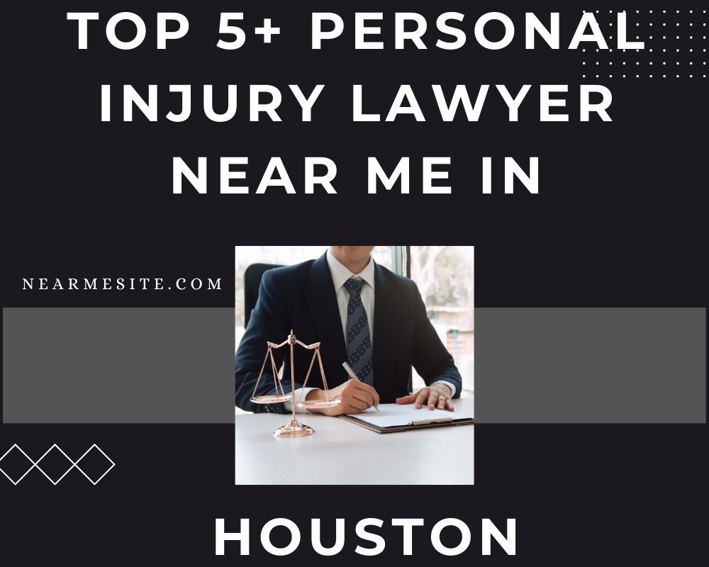 Top 5+ Personal Injury Lawyer Near Me In Houston