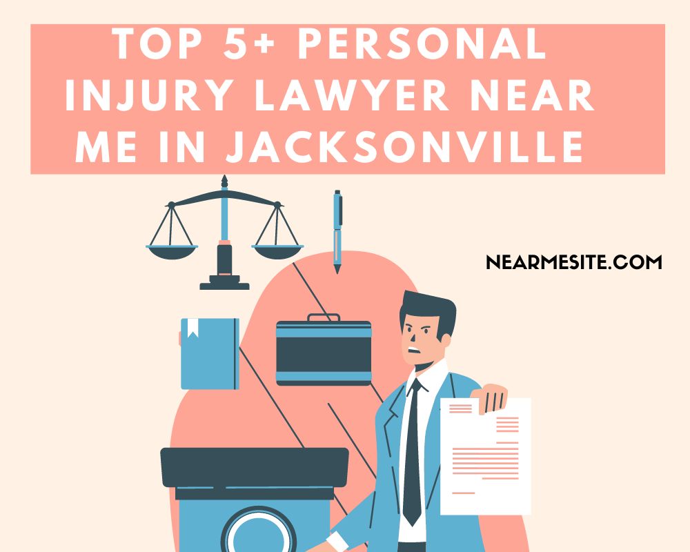 Top 5+ Personal Injury Lawyer Near Me In Jacksonville