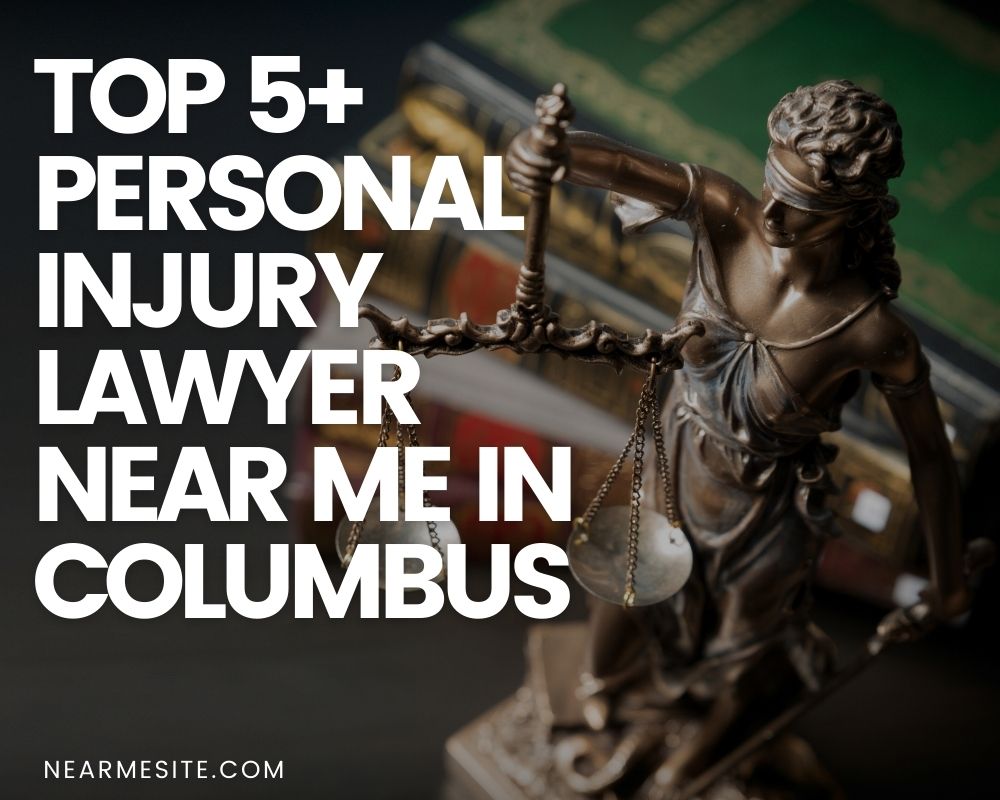 Top 5+ Personal Injury Lawyer Near Me In Columbus