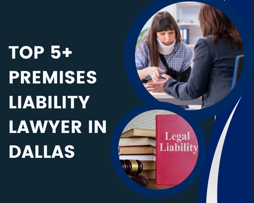 Top 5+ Premises Liability Lawyer Near Me In Dallas