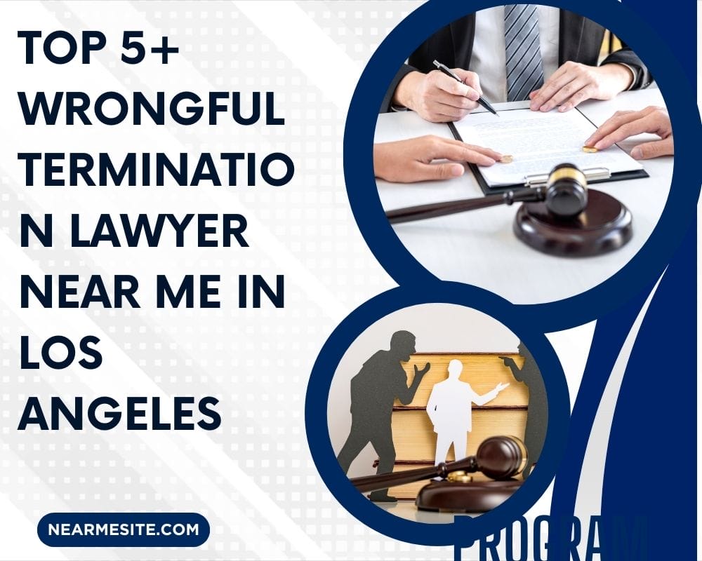 Top 5+ Wrongful Termination Lawyer Near Me In Los Angeles