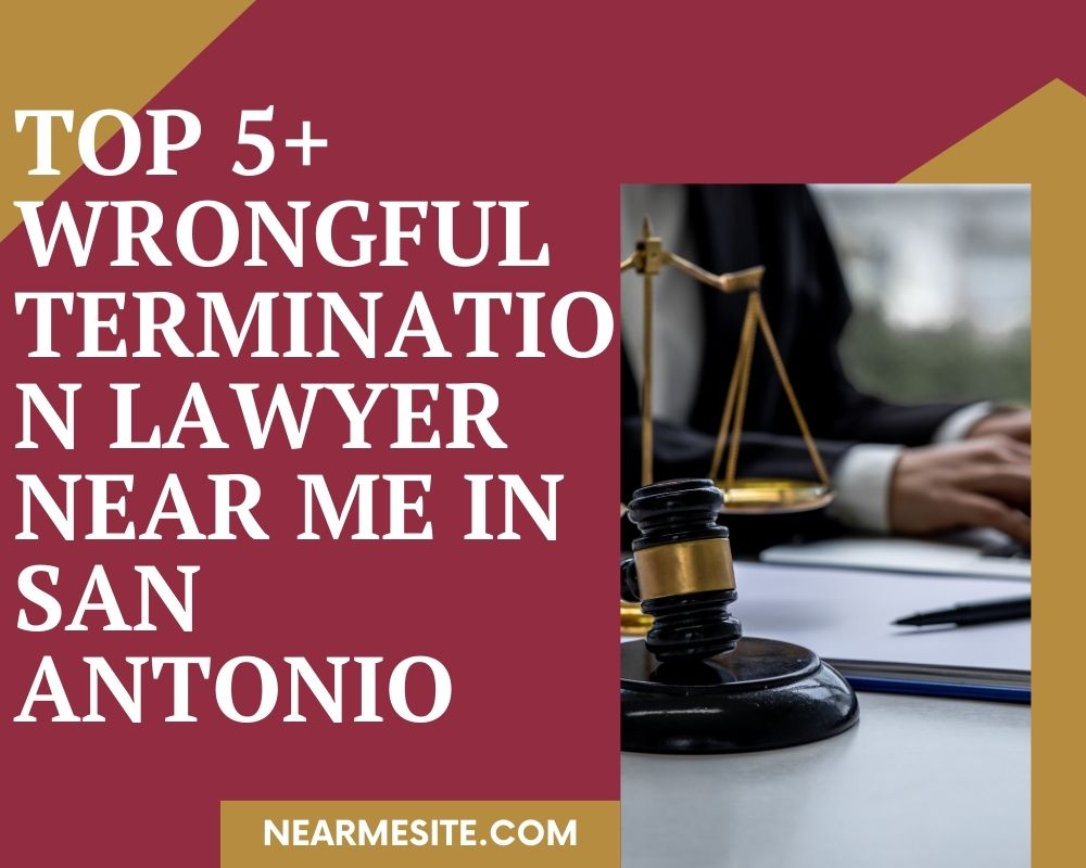 Top 5+ Wrongful Termination Lawyer Near Me In San Antonio