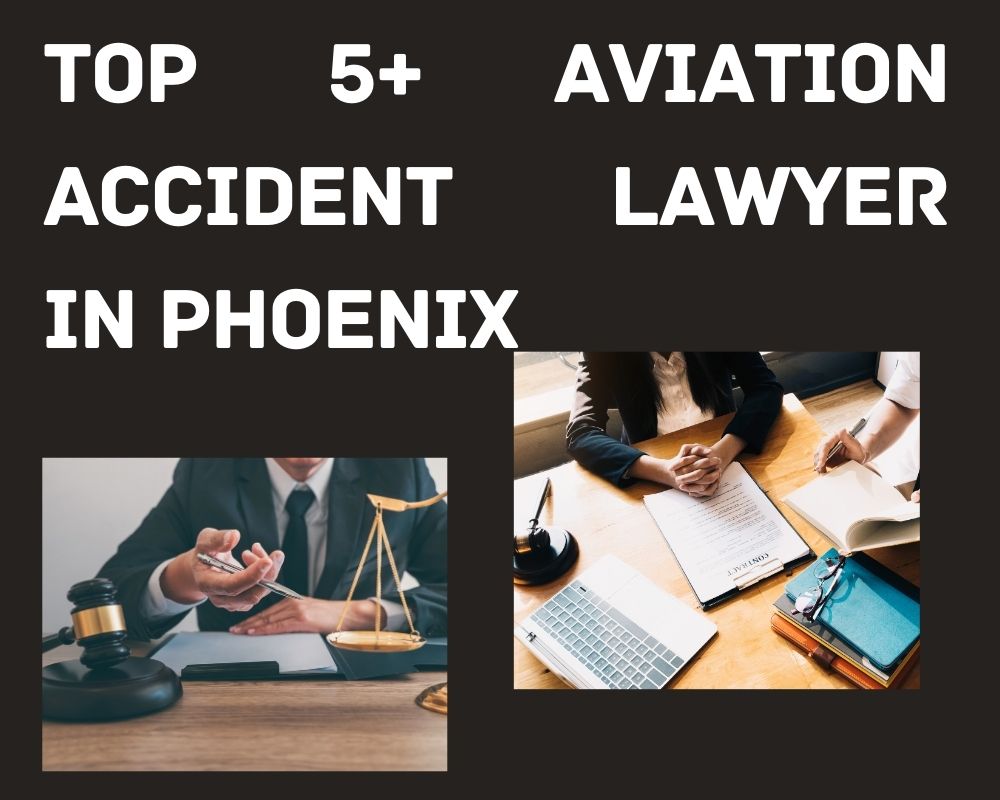 Top 5+ Aviation Accident Lawyer Near Me In Phoenix