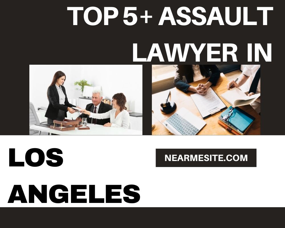 Top 5+ Assault Lawyer Near Me In Los Angeles