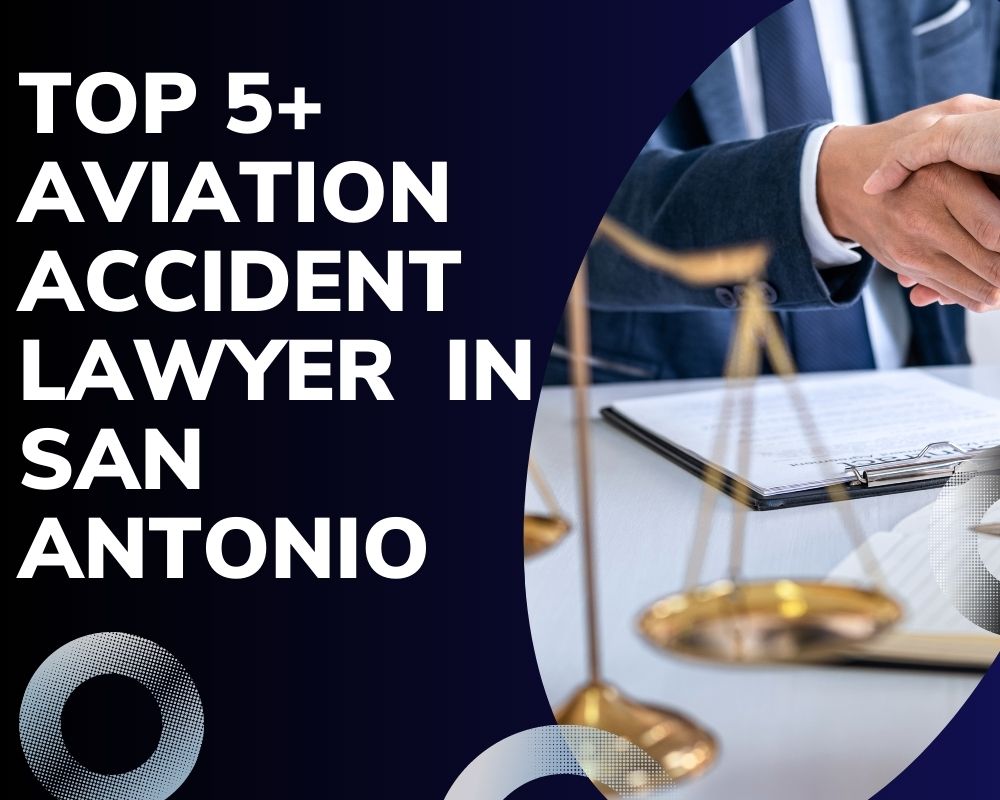 Top 5+ Aviation Accident Lawyer Near Me In San Antonio