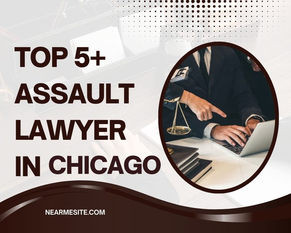 Top 5+ Assault Lawyer Near Me In Chicago