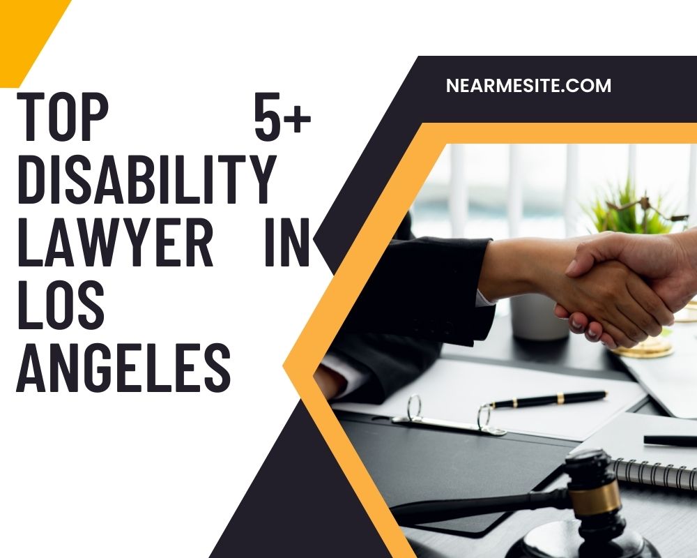 Top 5+ Disability Lawyer Near Me In Los Angeles