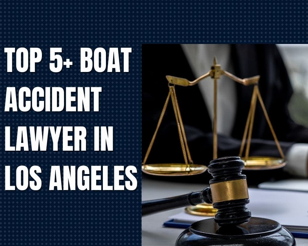 Top 5+ Boat Accident Lawyer Near Me In Los Angeles