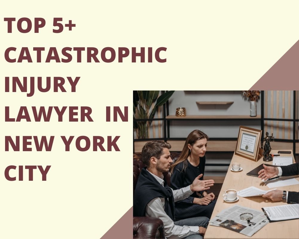 Top 5+ Catastrophic Injury Lawyer Near Me In New York City