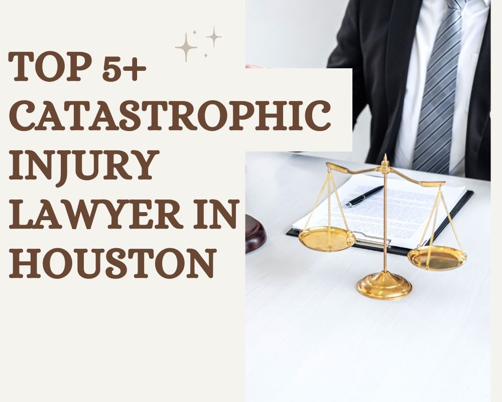 Top 5+ Catastrophic Injury Lawyer Near Me In Houston