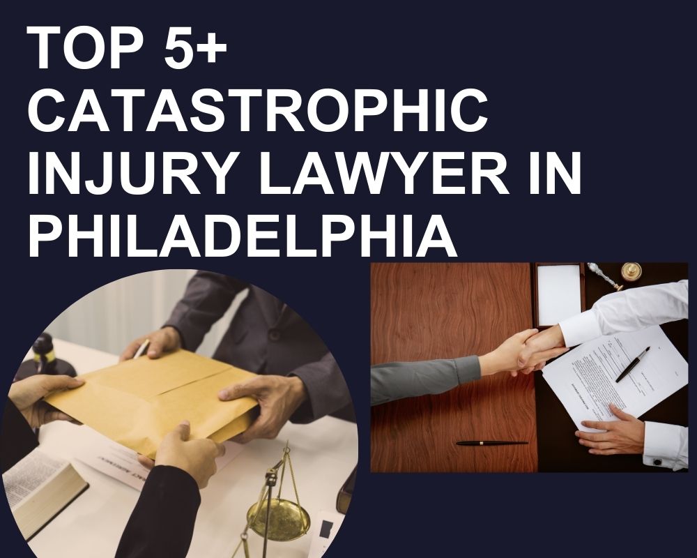 Top 5+ Catastrophic Injury Lawyer Near Me In Philadelphia