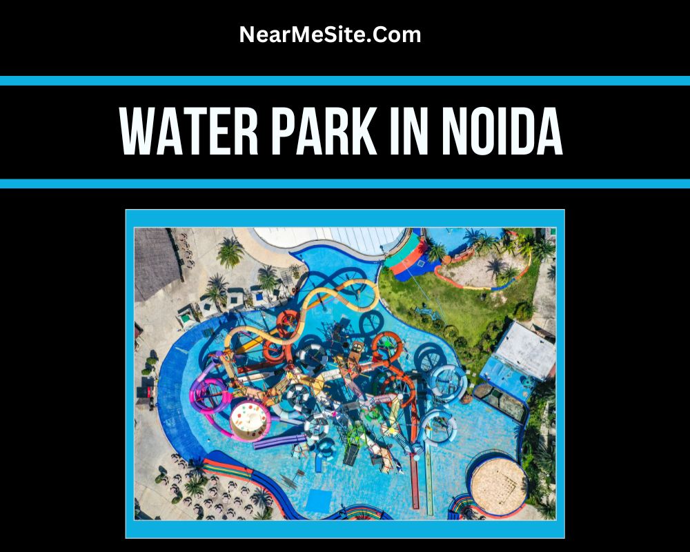 Top 5+ Water Park In Noida