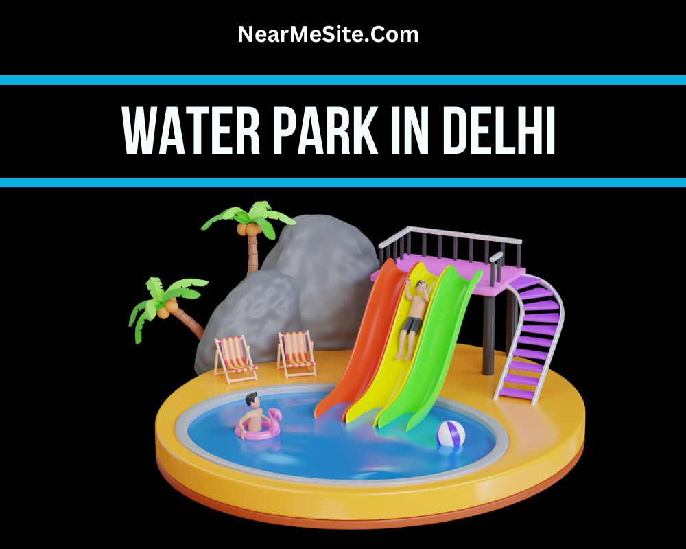 Water Park Near Me In Delhi