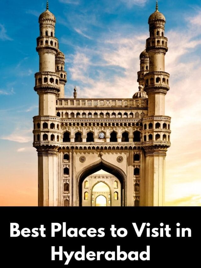 7+ Best Places to Visit in Hyderabad