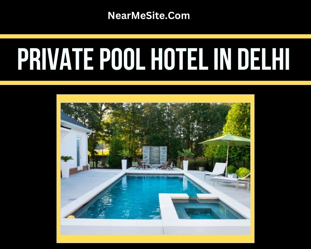 Private Pool Hotel In Delhi