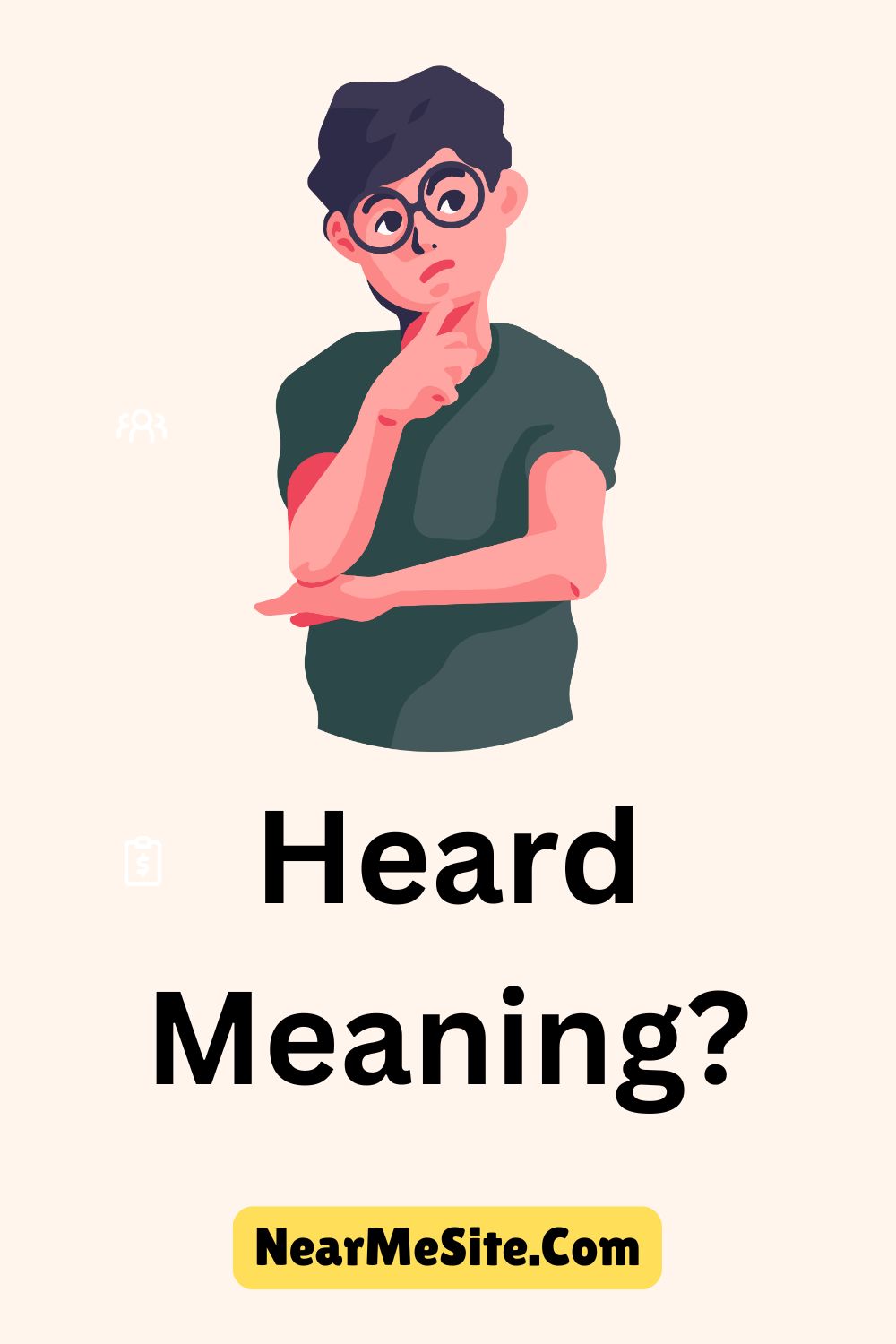 Heard Meaning? Synonyms, Antonyms and Sentences Examples