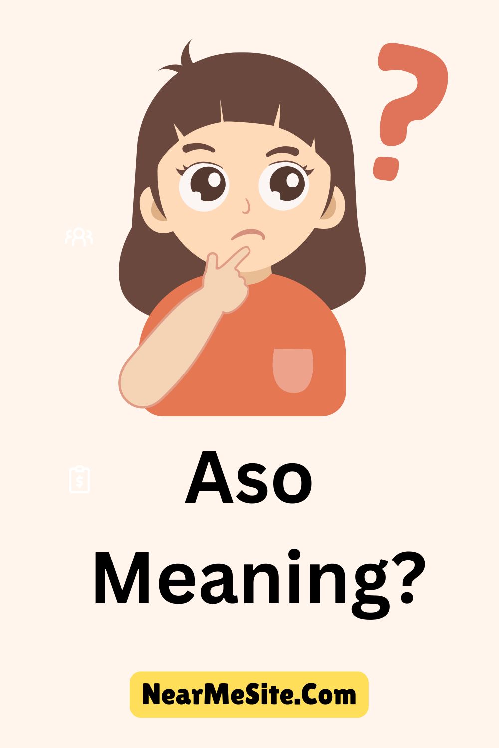 Aso Meaning? Synonyms, Antonyms and Sentences Examples